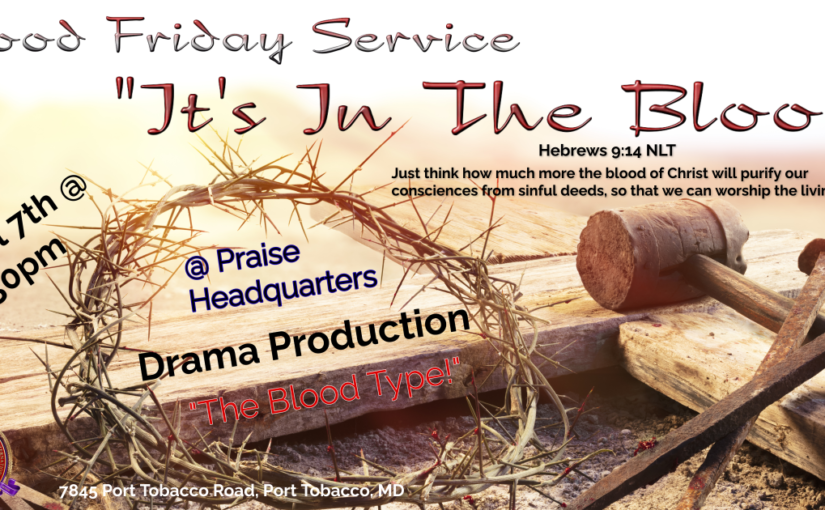Good Friday Drama Presentation: “The Blood Type!”